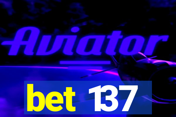 bet 137